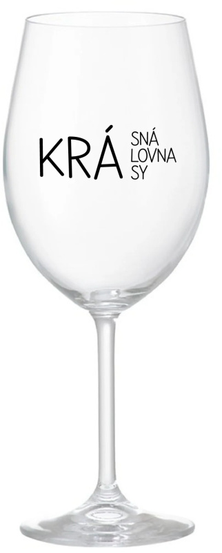 KRÁSNÁ KRÁLOVNA KRÁSY - čirá sklenice na víno 350 ml