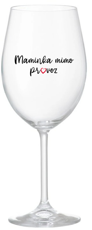 MAMINKA MIMO PROVOZ - čirá sklenice na víno 350 ml