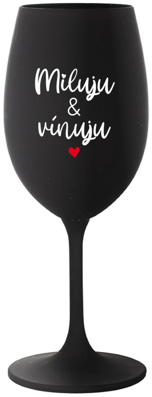 MILUJU & VÍNUJU - černá sklenice na víno 350 ml