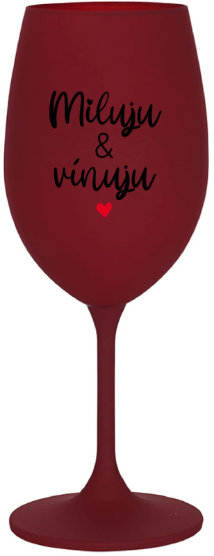 MILUJU & VÍNUJU - bordo sklenice na víno 350 ml