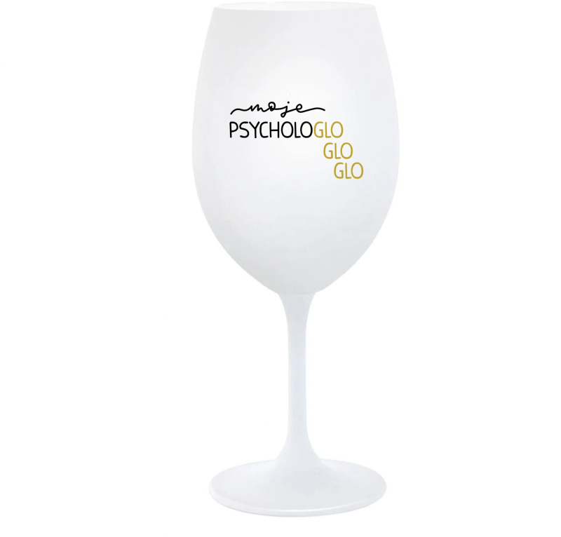 MOJE PSYCHOLOGLOGLOGLO - bílá  sklenice na víno 350 ml