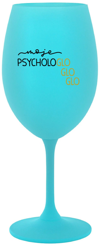 MOJE PSYCHOLOGLOGLOGLO - tyrkysová sklenice na víno 350 ml