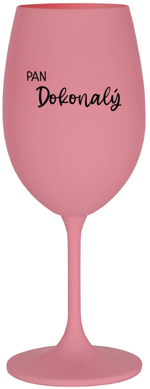 PAN DOKONALÝ - růžová sklenice na víno 350 ml