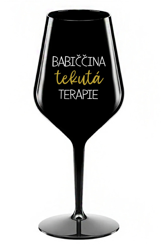 BABIČČINA TEKUTÁ TERAPIE - černá nerozbitná sklenice na víno 470 ml