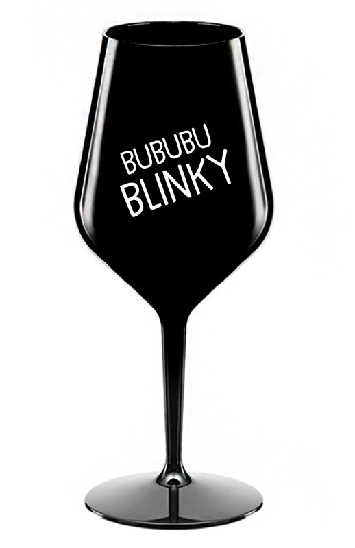 BUBUBUBLINKY - černá nerozbitná sklenice na víno 470 ml