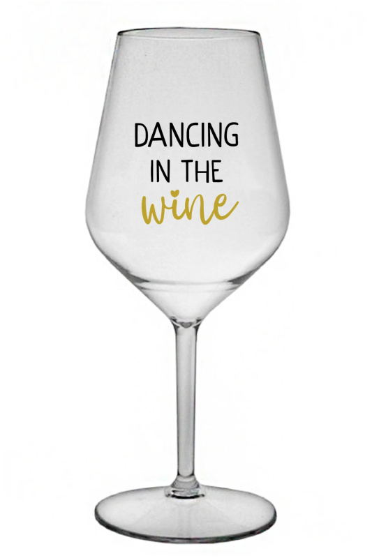 DANCING IN THE WINE - čirá nerozbitná sklenice na víno 470 ml