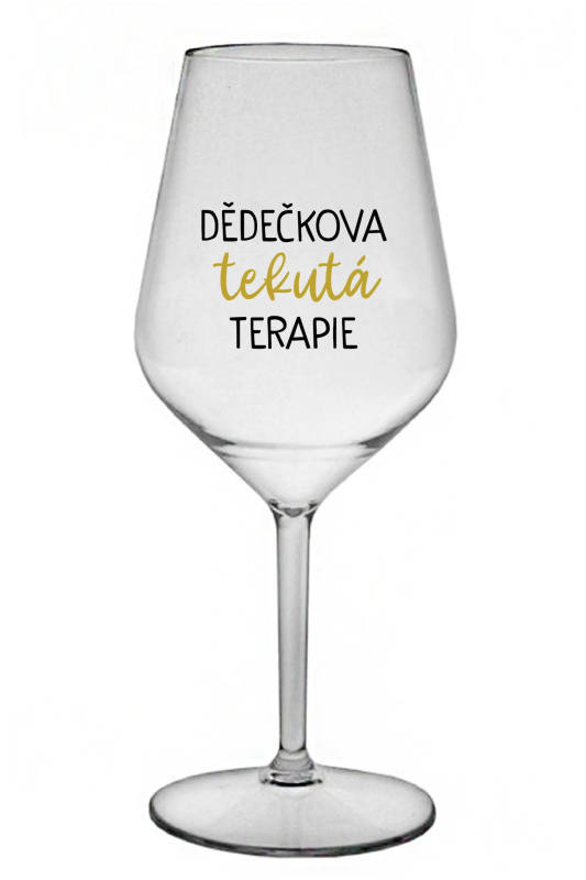 DĚDEČKOVA TEKUTÁ TERAPIE - čirá nerozbitná sklenice na víno 470 ml