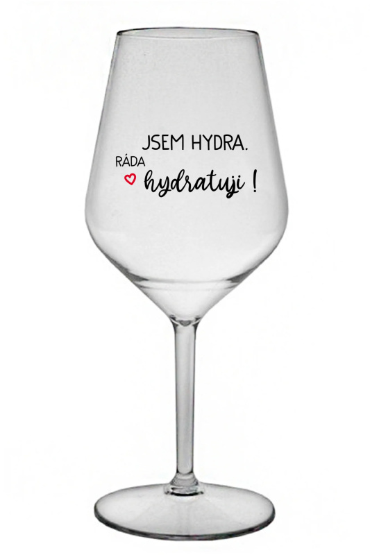 JSEM HYDRA. RÁDA HYDRATUJI! - čirá nerozbitná sklenice na víno 470 ml