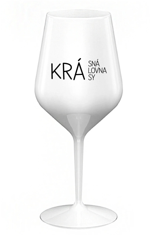 KRÁSNÁ KRÁLOVNA KRÁSY - bílá nerozbitná sklenice na víno 470 ml