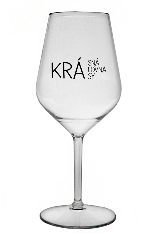 KRÁSNÁ KRÁLOVNA KRÁSY - čirá nerozbitná sklenice na víno 470 ml