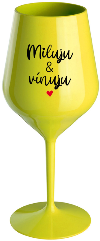 MILUJU & VÍNUJU - žlutá nerozbitná sklenice na víno 470 ml