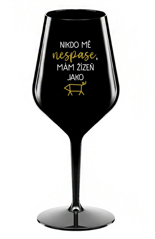 NIKDO MĚ NESPASE, MÁM ŽÍZEŇ JAKO PRASE - černá nerozbitná sklenice na víno 470 ml