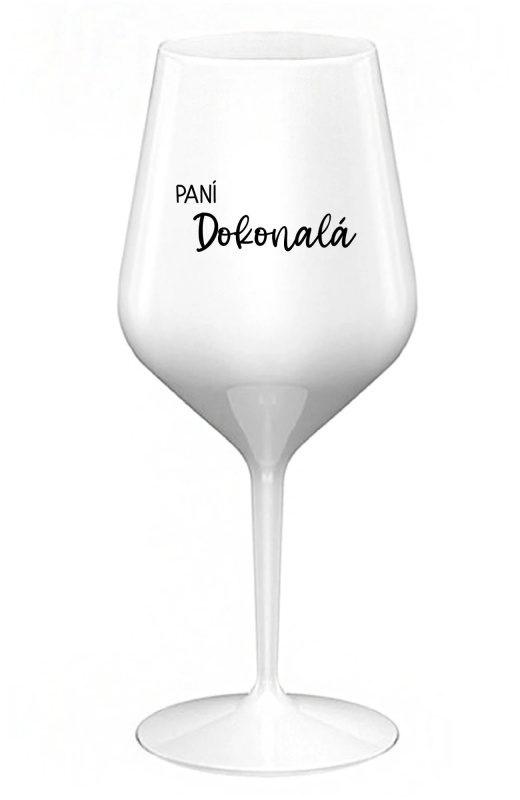 PANÍ DOKONALÁ - bílá nerozbitná sklenice na víno 470 ml