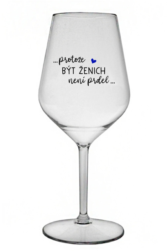 ...PROTOŽE BÝT ŽENICH NENÍ PRDEL... - čirá nerozbitná sklenice na víno 470 ml