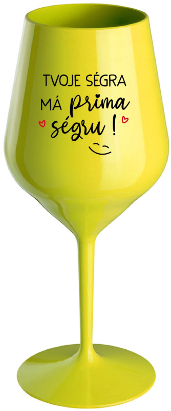 TVOJE SÉGRA MÁ PRIMA SÉGRU! - žlutá nerozbitná sklenice na víno 470 ml