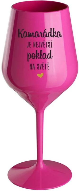 KAMARÁDKA JE NEJVĚTŠÍ POKLAD NA SVĚTĚ - růžová nerozbitná sklenice na víno 470 ml