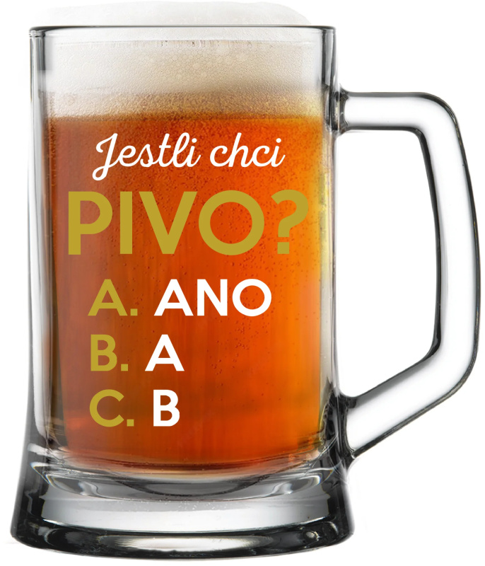 JESTLI CHCI PIVO? - pivní sklenice 0,5 l
