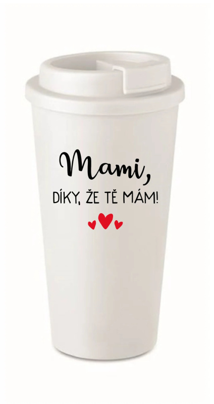 MAMI, DÍKY, ŽE TĚ MÁM! - bílý termohrnek 475 ml