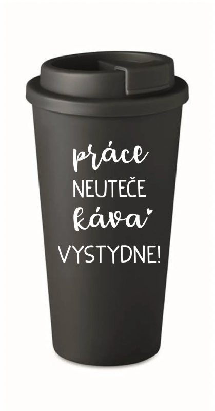 PRÁCE NEUTEČE, KÁVA VYSTYDNE! - černý termohrnek 475 ml