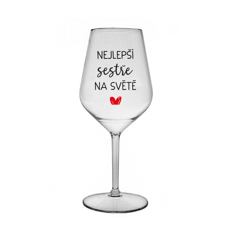 NEJLEPŠÍ SESTŘE NA SVĚTĚ - čirá nerozbitná sklenice na víno 470 ml