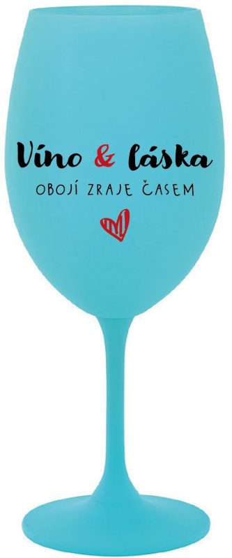 VÍNO A LÁSKA: OBOJÍ ZRAJE ČASEM - tyrkysová sklenice na víno 350 ml