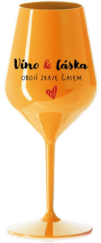 VÍNO A LÁSKA: OBOJÍ ZRAJE ČASEM - oranžová nerozbitná sklenice na víno 470 ml