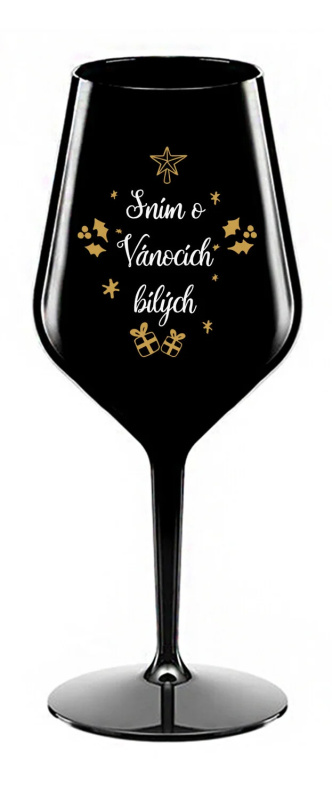 SNÍM O VÁNOCÍCH BÍLÝCH - černá nerozbitná sklenice na víno 470 ml