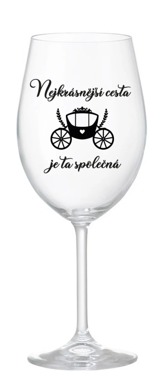 NEJKRÁSNĚJŠÍ CESTA JE TA SPOLEČNÁ - čirá sklenice na víno 350 ml