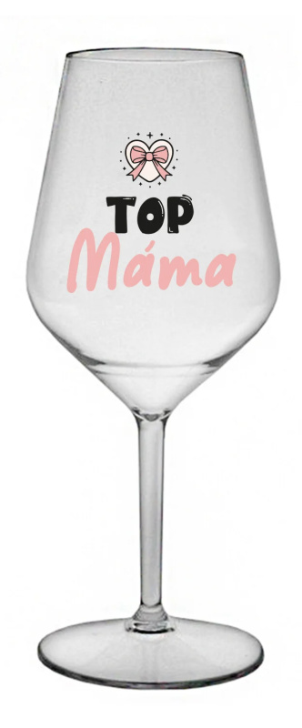 TOP MÁMA - čirá nerozbitná sklenice na víno 470 ml
