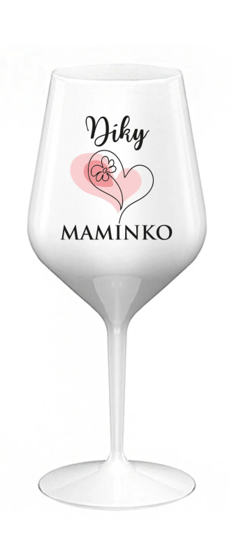DÍKY MAMINKO - bílá nerozbitná sklenice na víno 470 ml