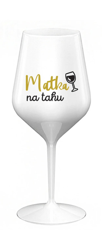 MATKA NA TAHU - bílá nerozbitná sklenice na víno 470 ml