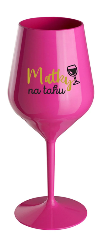 MATKY NA TAHU - růžová nerozbitná sklenice na víno 470 ml