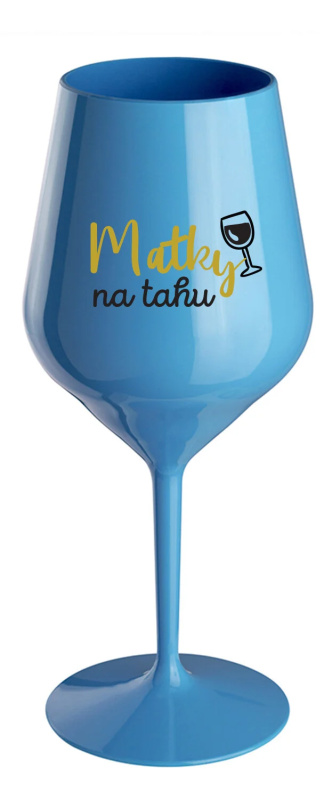 MATKY NA TAHU - modrá nerozbitná sklenice na víno 470 ml
