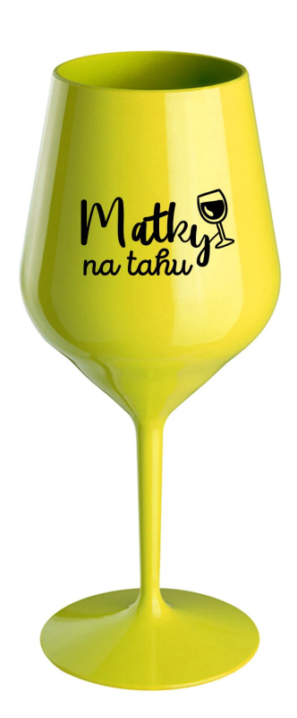 MATKY NA TAHU - žlutá nerozbitná sklenice na víno 470 ml