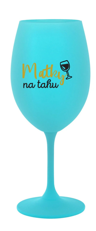 MATKY NA TAHU - tyrkysová sklenice na víno 350 ml