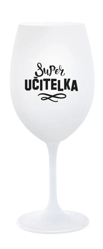 SUPER UČITELKA - bílá sklenice na víno 350 ml