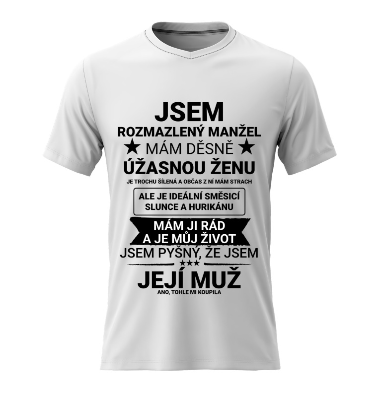Pánské bavlněné tričko s potiskem - JSEM ROZMAZLENÝ MANŽEL - bílé  Velikost: M