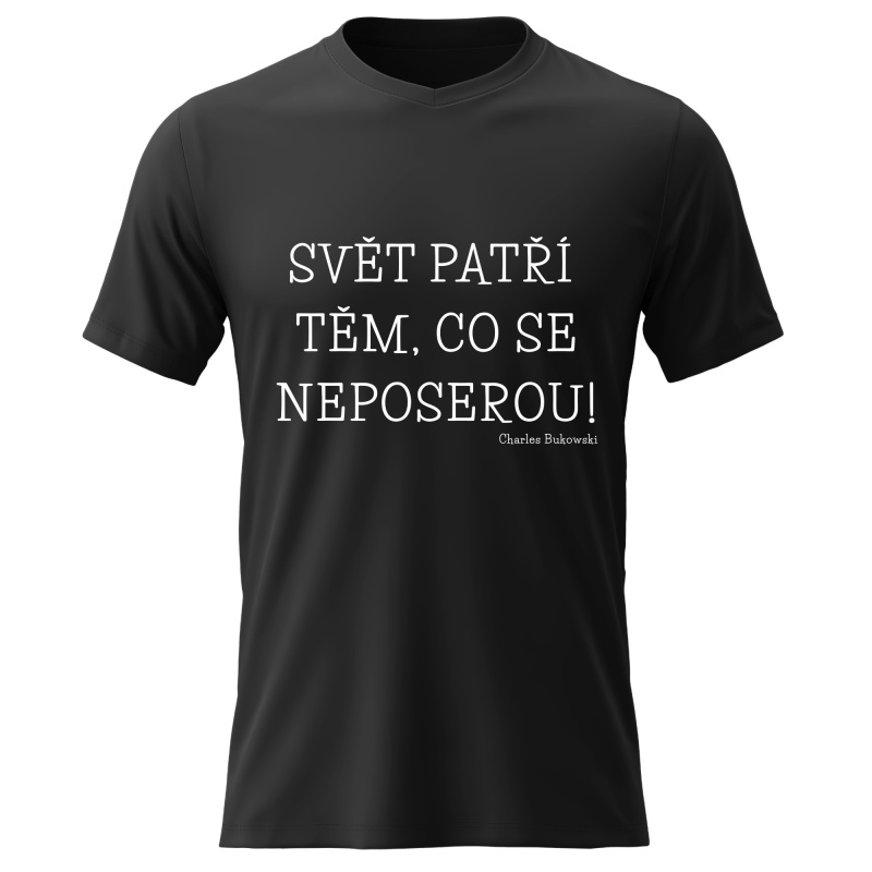 Pánské bavlněné tričko s potiskem - SVĚT PATŘÍ TĚM, CO SE NEPOSEROU! - černé Velikost: L
