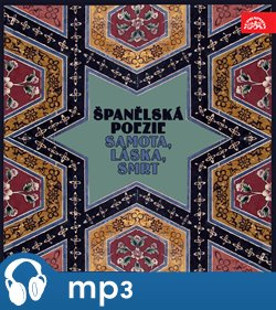Španělská poezie Samota, láska, smrt - Garcilaso de la Vega, Gutierre de Cetina, Anonym, Don Luis de Góngora y Argote, Antonio Machado, Vicente Aleixandre, Dámaso Alons, Pedro Calderón de la Barca, Lope Felix de Vega Carpio, Frederico Garcia Lorca, Jorge 