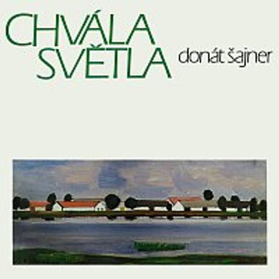 Chvála světla -  Donát Šajner
