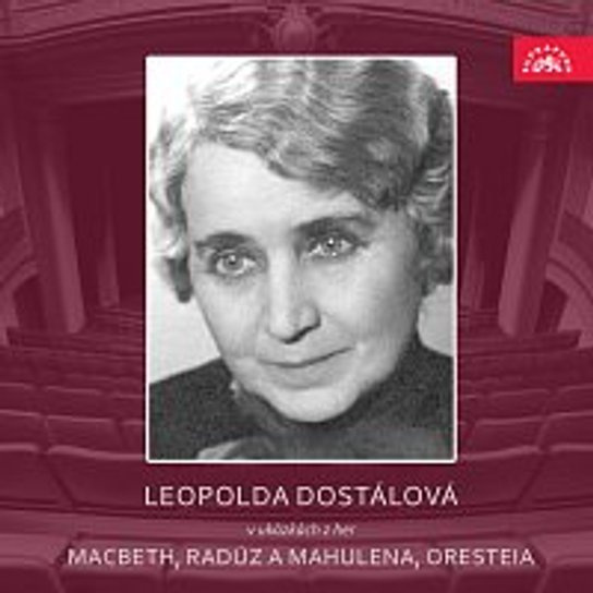 Leopolda Dostálová v ukázkách z her Macbeth, Radúz a Mahulena, Oresteia -  Aischylos