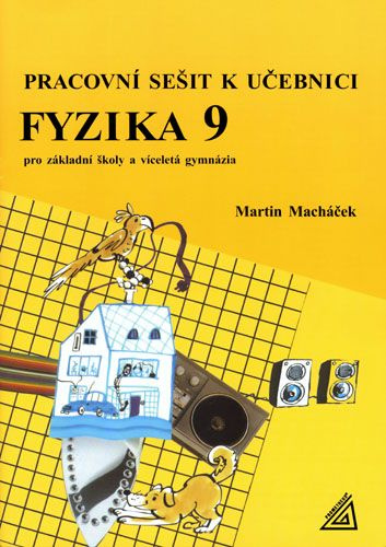 Fyzika 9 pro ZŠ a víceletá gymnázia - Pracovní sešit