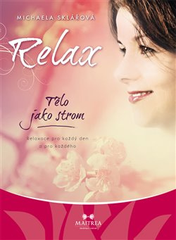 Relax – Tělo jako strom - Michaela Sklářová