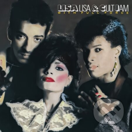 Lisa Lisa & Cult Jam: Lisa Lisa & Cult Jam With Full Force