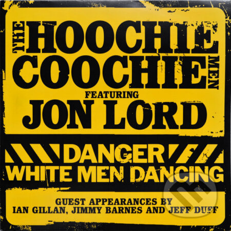 Hoochie Coochie Men:  Danger: White Men Dancing (yellow, 180gr) LP