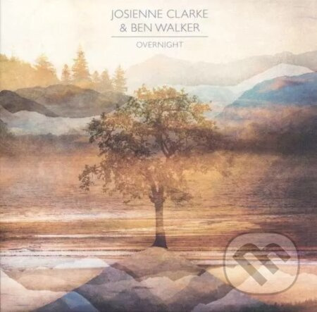 Josienne Clarke & Ben Walker: Overnight - Josienne Clarke, Ben Walker