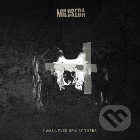 Mildreda: I Was Never Really There - Mildreda