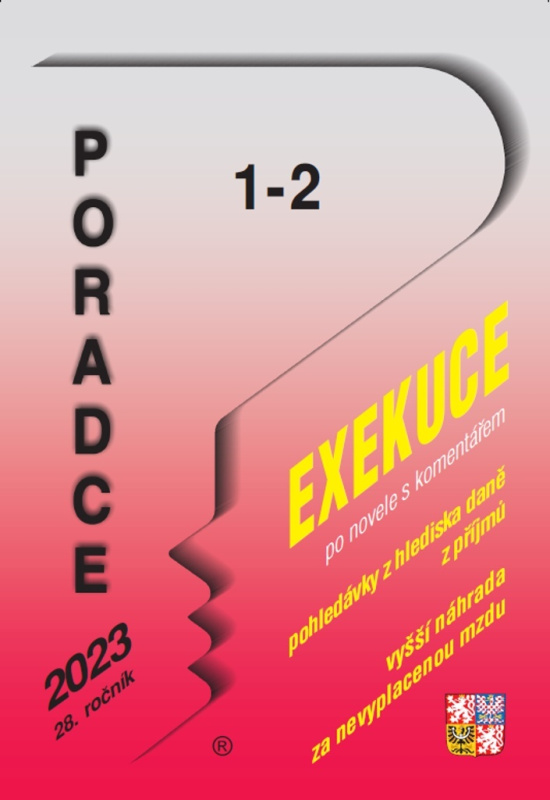 Poradce č. 1-2 / 2023 - Exekuční řád s komentářem (Vyšší náhrada za nevyplacenou mzdu, Novela zákona o DPH)