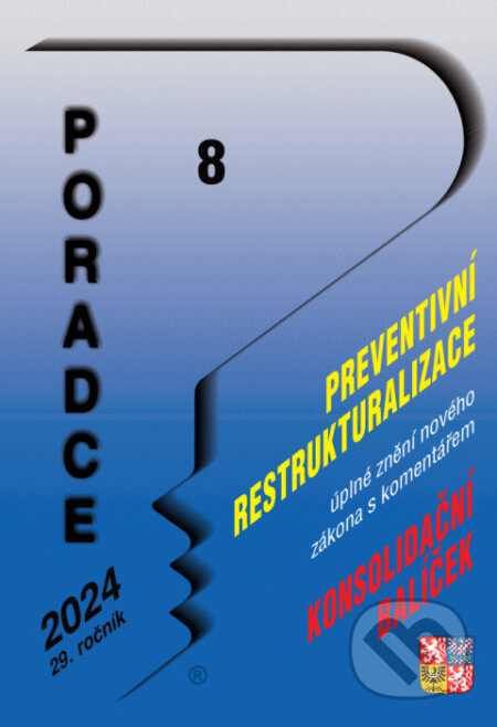 Poradce 8/2024 Zákon o preventivní restrukturalizaci s komentářem - Konsolidační balíček