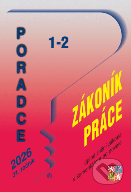 Poradce 1-2/2026 Poradce Zákoník práce - úplné znění zákona s komentářem po novele
